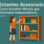 Estantes Acessíveis: Como Escolher Móveis que Estimulam Independência